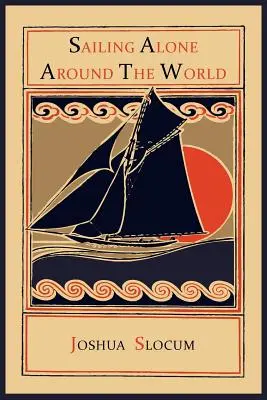 Navigând de unul singur în jurul lumii - Sailing Alone Around the World