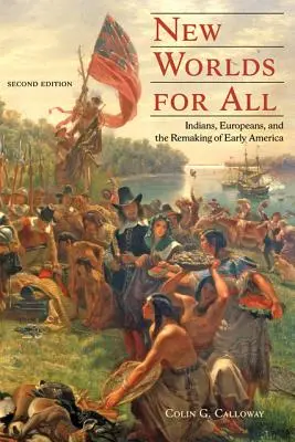Lumi noi pentru toți: indieni, europeni și remodelarea Americii timpurii (New Worlds for All: Indians, Europeans, and the Remaking of Early America) - New Worlds for All: Indians, Europeans, and the Remaking of Early America