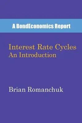Ciclurile ratelor dobânzilor: O introducere - Interest Rate Cycles: An Introduction