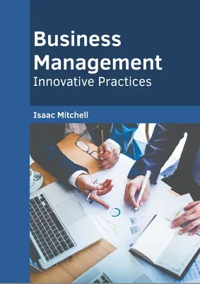 Managementul afacerilor: Practici inovatoare - Business Management: Innovative Practices
