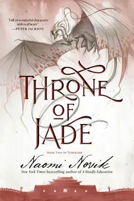 Tronul de jad: Cartea a doua din Temeraire - Throne of Jade: Book Two of the Temeraire