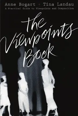 The Viewpoints Book: Un ghid practic pentru puncte de vedere și compoziție - The Viewpoints Book: A Practical Guide to Viewpoints and Composition