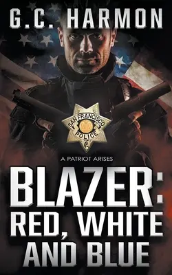 Blazer: Roșu, alb și albastru: Un thriller polițist - Blazer: Red, White and Blue: A Cop Thriller