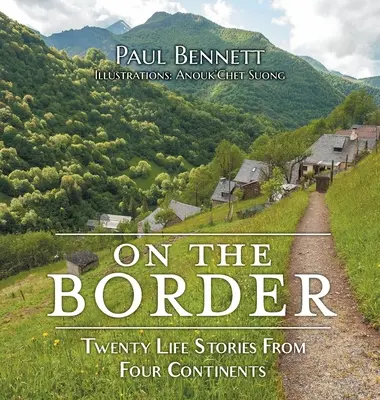 La graniță: Douăzeci de povești de viață de pe patru continente - On the Border: Twenty Life Stories From Four Continents