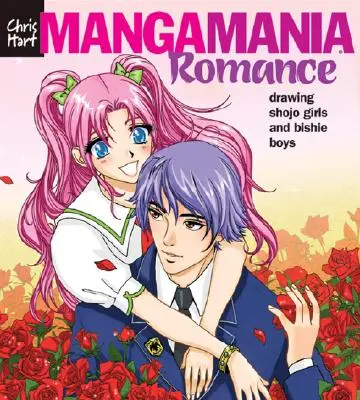 Manga Mania(tm) Romance: Desenarea fetelor Shojo și a băieților Bishie - Manga Mania(tm) Romance: Drawing Shojo Girls and Bishie Boys