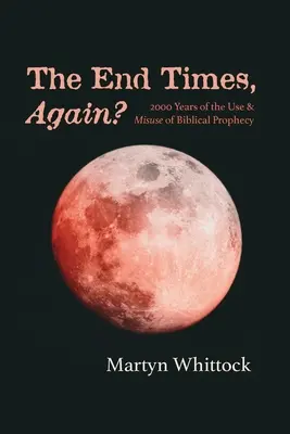 Sfârșitul timpurilor, din nou? - The End Times, Again?
