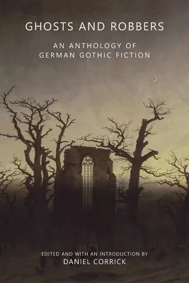 Fantome și tâlhari: O antologie a ficțiunii gotice germane - Ghosts and Robbers: An Anthology of German Gothic Fiction