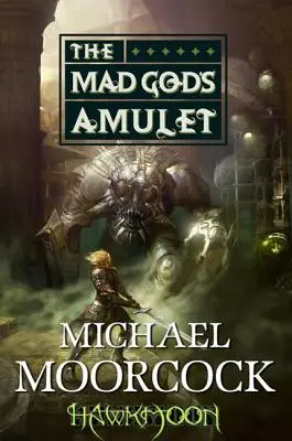Hawkmoon: Amuleta zeului nebun: Amuleta Zeului Nebun - Hawkmoon: The Mad God's Amulet: The Mad God's Amulet