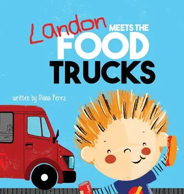 Landon întâlnește camioanele cu mâncare - Landon Meets the Food Trucks