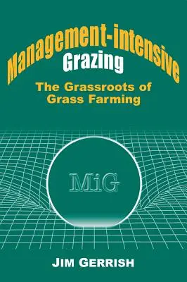 Gestionarea intensivă a pășunatului: Bazele cultivării ierbii - Management-Intensive Grazing: The Grassroots of Grass Farming