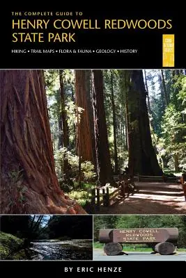 Ghidul complet al parcului de stat Henry Cowell Redwoods - The Complete Guide to Henry Cowell Redwoods State Park
