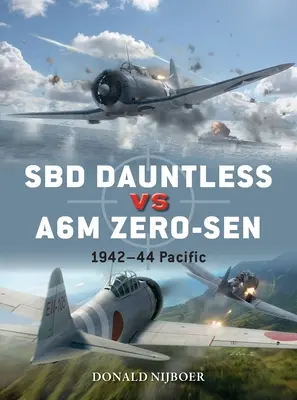 Sbd Dauntless Vs A6m Zero-Sen: Teatrul Pacificului 1941-44 - Sbd Dauntless Vs A6m Zero-Sen: Pacific Theater 1941-44