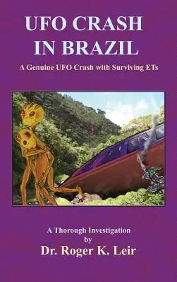 Accident OZN în Brazilia: Un veritabil accident OZN cu ET supraviețuitori - UFO Crash in Brazil: A Genuine UFO Crash with Surviving ETs