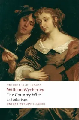 The Country Wife și alte piese de teatru - The Country Wife and Other Plays