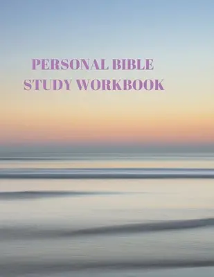 Caiet personal de studiu biblic: 116 Pages Formated for Scripture and Study! - Personal Bible Study Workbook: 116 Pages Formated for Scripture and Study!