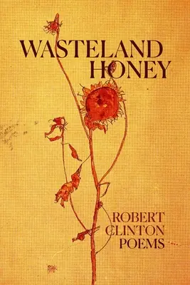 Wasteland Honey: Poezii - Wasteland Honey: Poems