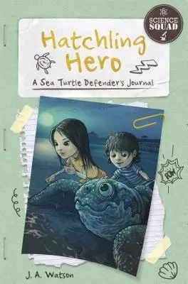 Hatchling Hero: Jurnalul unui apărător al țestoaselor marine - Hatchling Hero: A Sea Turtle Defender's Journal