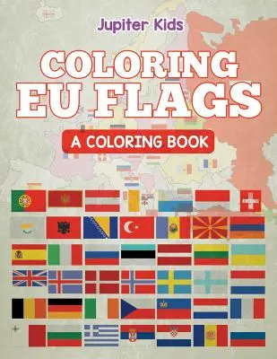 Steaguri UE de colorat (O carte de colorat) - Coloring EU Flags (A Coloring Book)