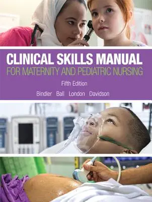 Manual de abilități clinice pentru asistență medicală maternală și pediatrică - Clinical Skills Manual for Maternity and Pediatric Nursing