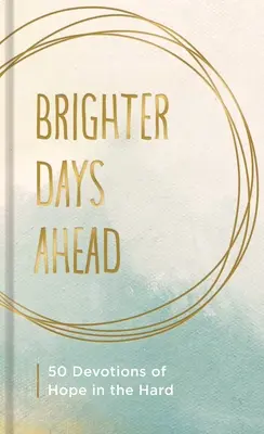 Zile mai luminoase înainte - Brighter Days Ahead
