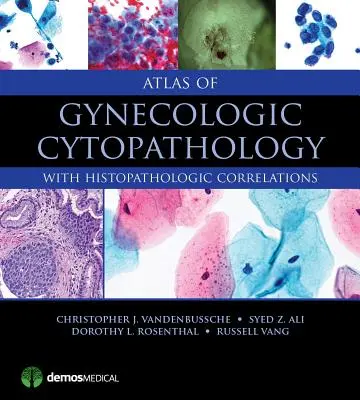 Atlas de citopatologie ginecologică: Cu corelații histopatologice - Atlas of Gynecologic Cytopathology: With Histopathologic Correlations