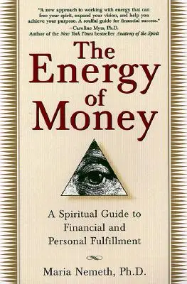Energia banilor: Un ghid spiritual pentru împlinirea financiară și personală - The Energy of Money: A Spiritual Guide to Financial and Personal Fulfillment