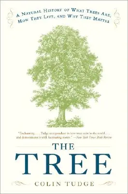 Copacul: O istorie naturală a ceea ce sunt copacii, cum trăiesc și de ce sunt ei importanți - The Tree: A Natural History of What Trees Are, How They Live, and Why They Matter