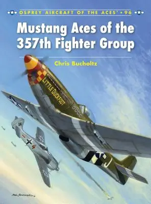 Așii Mustang ai 357th Fighter Group - Mustang Aces of the 357th Fighter Group