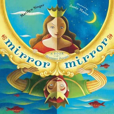 Mirror Mirror: O carte de poezii Reverso - Mirror Mirror: A Book of Reverso Poems