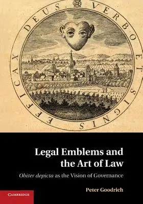 Emblemele juridice și arta dreptului: Obiter Depicta ca viziune a guvernării - Legal Emblems and the Art of Law: Obiter Depicta as the Vision of Governance