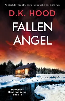 Fallen Angel: Un thriller polițist absolut captivant cu o răsturnare de situație captivantă - Fallen Angel: An absolutely addictive crime thriller with a nail-biting twist