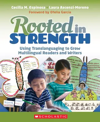 Înrădăcinat în forță: Utilizarea Translanguaging pentru creșterea cititorilor și scriitorilor multilingvi - Rooted in Strength: Using Translanguaging to Grow Multilingual Readers and Writers