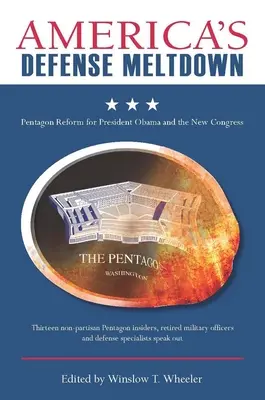 Americaas Defense Meltdown: Reforma Pentagonului pentru președintele Obama și noul Congres - Americaas Defense Meltdown: Pentagon Reform for President Obama and the New Congress