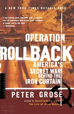 Operațiunea Rollback: Războiul secret al Americii din spatele Cortinei de Fier - Operation Rollback: America's Secret War Behind the Iron Curtain