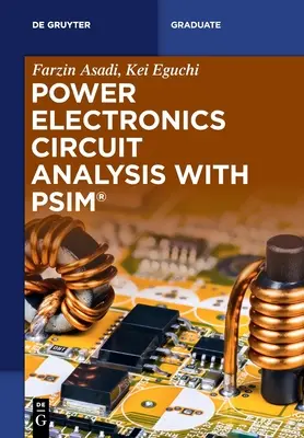 Analiza circuitelor electronice de putere cu Psim(r) - Power Electronics Circuit Analysis with Psim(r)
