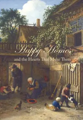 Case fericite și inimile care le formează - Happy Homes and the Hearts That Make Them