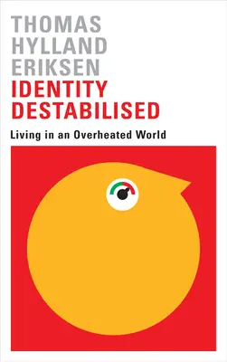 Identitate destabilizată: Trăind într-o lume supraîncălzită - Identity Destabilised: Living in an Overheated World