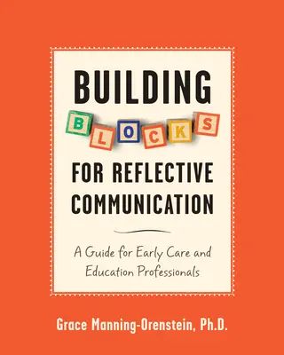 Building Blocks for Reflective Communication: Un ghid pentru profesioniștii din domeniul îngrijirii și educației timpurii - Building Blocks for Reflective Communication: A Guide for Early Care and Education Professionals