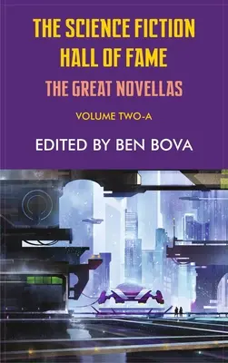 Science Fiction Hall of Fame Volumul doi-A: Marile nuvele - Science Fiction Hall of Fame Volume Two-A: The Great Novellas