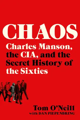 Haos: Charles Manson, Cia și istoria secretă a anilor '60 - Chaos: Charles Manson, the Cia, and the Secret History of the Sixties
