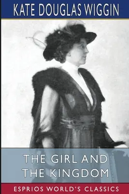 Fata și regatul (Esprios Classics) - The Girl and the Kingdom (Esprios Classics)