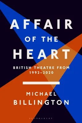 Affair of the Heart: Teatrul britanic din 1992 până în 2020 - Affair of the Heart: British Theatre from 1992 to 2020