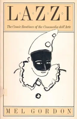 Lazzi: Rutinele comice ale Commedia Dell'arte - Lazzi: The Comic Routines of the Commedia Dell'arte