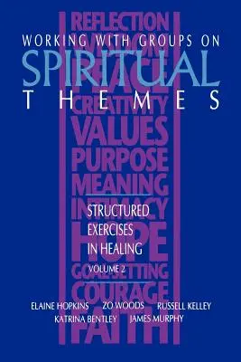 Lucrul cu grupurile pe teme spirituale: Exerciții structurate de vindecare (Structured Exercises in Healing) - Working with Groups on Spiritual Themes: Structured Exercises in Healing
