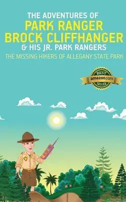 Aventurile pădurarului Brock Cliffhanger și ale lui Jr. Park Rangers: Excursioniștii dispăruți din Allegany State Park - The Adventures of Park Ranger Brock Cliffhanger & His Jr. Park Rangers: The Missing Hikers of Allegany State Park