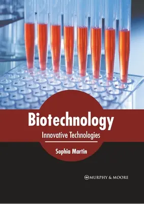 Biotehnologie: Tehnologii inovatoare - Biotechnology: Innovative Technologies