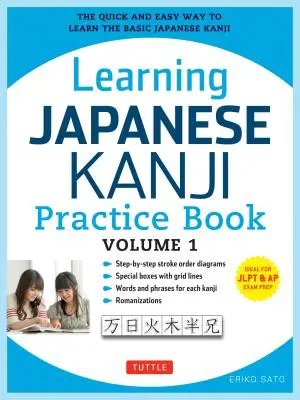 Learning Japanese Kanji Practice Book Volume 1: (Jlpt Level N5 & AP Exam) calea rapidă și ușoară de a învăța Kanji japoneză de bază - Learning Japanese Kanji Practice Book Volume 1: (Jlpt Level N5 & AP Exam) the Quick and Easy Way to Learn the Basic Japanese Kanji