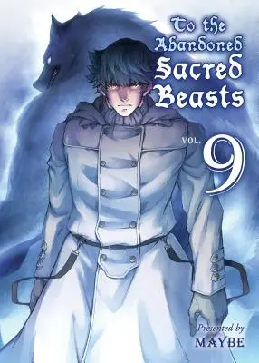 Pentru fiarele sacre abandonate, 9 - To the Abandoned Sacred Beasts, 9