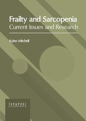 Fragilitate și sarcopenie: Probleme actuale și cercetare - Frailty and Sarcopenia: Current Issues and Research