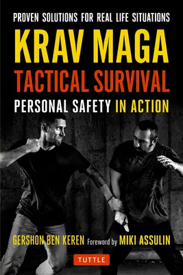 Krav Maga Tactical Survival: Siguranța personală în acțiune. Soluții dovedite pentru situații din viața reală - Krav Maga Tactical Survival: Personal Safety in Action. Proven Solutions for Real Life Situations